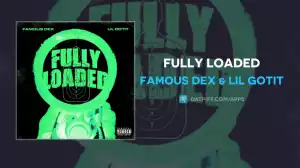 Famous Dex - Fully Loaded ft. Lil Gotit